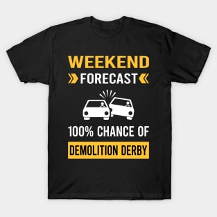 Weekend Forecast Demolition Derby T-Shirt